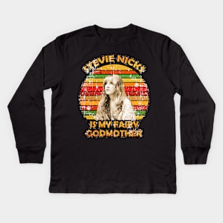 Vintage Stevie Nicks Is My Fairy Godmother Kids Long Sleeve T-Shirt